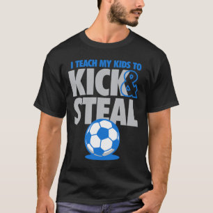 Ich bringe meinen Kindern bei zu treten und zu ste T-Shirt