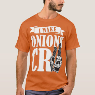 Ich bringe Onions zum Weinen Koch Koch Restaurant T-Shirt