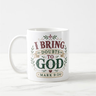 Ich bringe Zweifel zu Gott Christliches Zitat Kaffeetasse