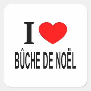 Ich ❤️ BÛCHE DE NOËL Ich liebe BÛCHE DE NOËL Ich m Quadratischer Aufkleber