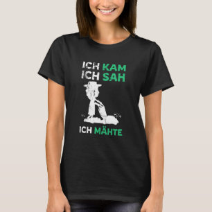 Ich Cam Sah und Moos für Landschaftsgärtner und Ho T-Shirt