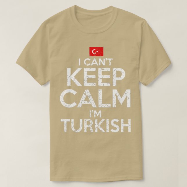 Ich Cant Behielt Calm Im Türkisch T-Shirt (Design vorne)