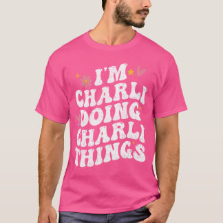 Ich Charli mache Charli-Dinge Retro Groovy Persona T-Shirt
