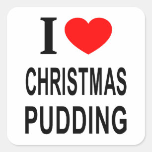 ICH ❤️ CHRISTMAS PUDING I LIEBE CHRISTMAS PUDING I QUADRATISCHER AUFKLEBER