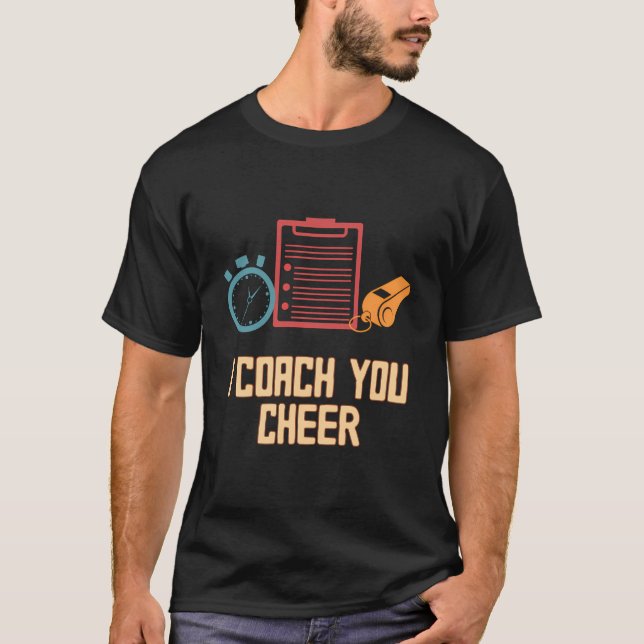 Ich Coach Sie Cheer Funny Gecoacht Spaß Mentor Che T-Shirt (Vorderseite)