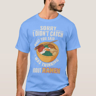 Ich dachte an Ramen Anime Japan Ramen Nudel T-Shirt