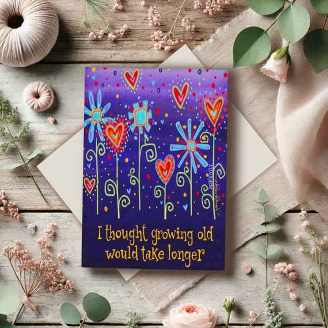 Ich dachte, das Altern würde länger dauern Karte (Von Creator hochgeladen)