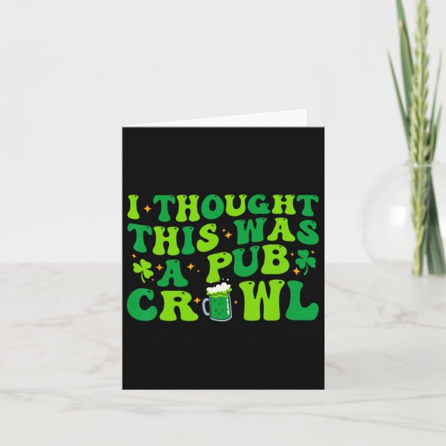 Ich dachte, das war ein Pub Crawl Funny St Patrick Karte (Vorderseite)