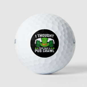 Ich dachte, das war ein Pub Crawl St Patrick's Day Golfball