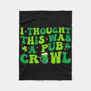 Ich dachte, das wäre ein Pub-Crawl Lustiger St. Pa Fleecedecke