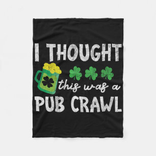 Ich dachte, das wäre ein Pub-Crawl Lustiger St. Pa Fleecedecke