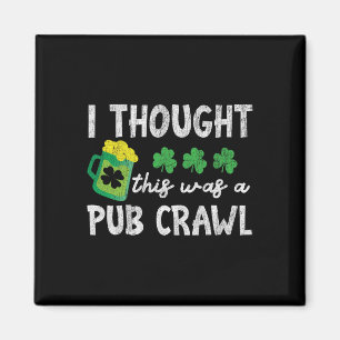 Ich dachte, das wäre ein Pub-Crawl Lustiger St. Pa Magnet