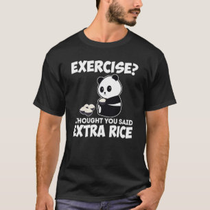 Ich dachte, du sagtest Extra Rice Panda asiatische T-Shirt