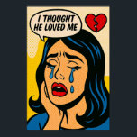 Ich dachte, er liebe mich - Pop Art Heartbreak Poster<br><div class="desc">Lass den Tränen mit diesem dramatischen Pop-Kunstwanddruck mit einer weinenden Figur und einem gebrochenen Herz. Mit Vintagem Comic-Stil und roher Emotion ist dieses Stück perfekt für ausdrucksvolle Interieure, Kunststudios oder jeden, der jemals zu sehr geliebt hat.</div>