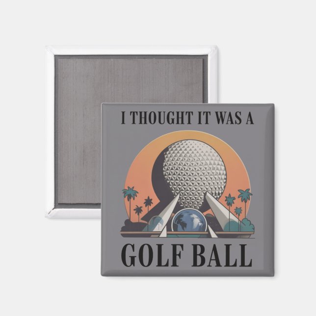 Ich dachte, es wäre ein Golfball Lustiger Golf Lie Magnet (Vorderseite/Rückseite)