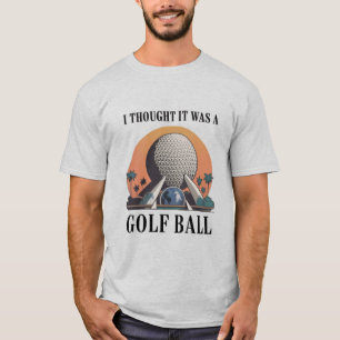 Ich dachte, es wäre ein Golfball Lustiger Golf Lie T-Shirt