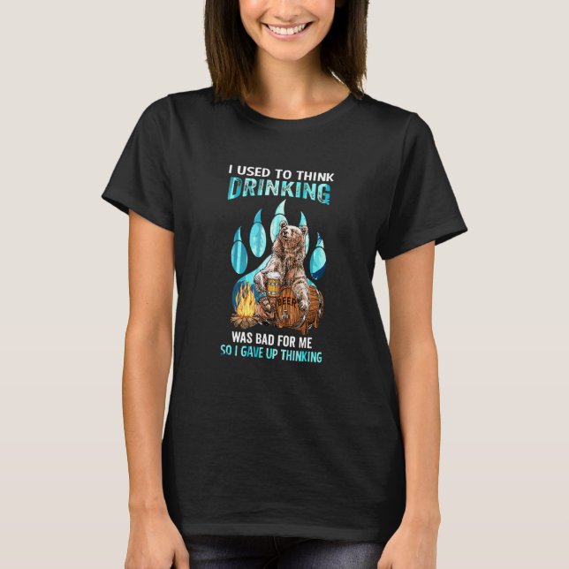 Ich dachte früher, Trinken wäre schlecht, also gab T-Shirt (Vorderseite)