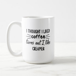 Ich dachte, ich mag Kaffee, aber es stellt sich he Kaffeetasse