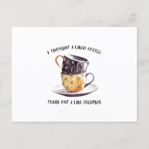 Ich dachte, ich mag Kaffee Ankündigungspostkarte