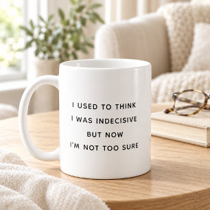 Ich dachte, ich wäre unentschlossen Lustiger Minim Kaffeetasse