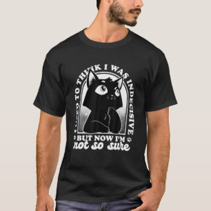 Ich dachte immer, ich sei unentschlossen, aber jet T-Shirt