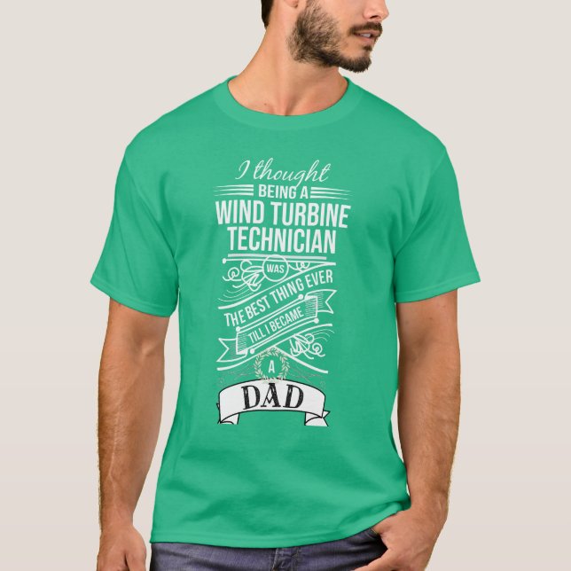 Ich dachte Sein ein Windkraftanlage-Techniker T-Shirt (Vorderseite)