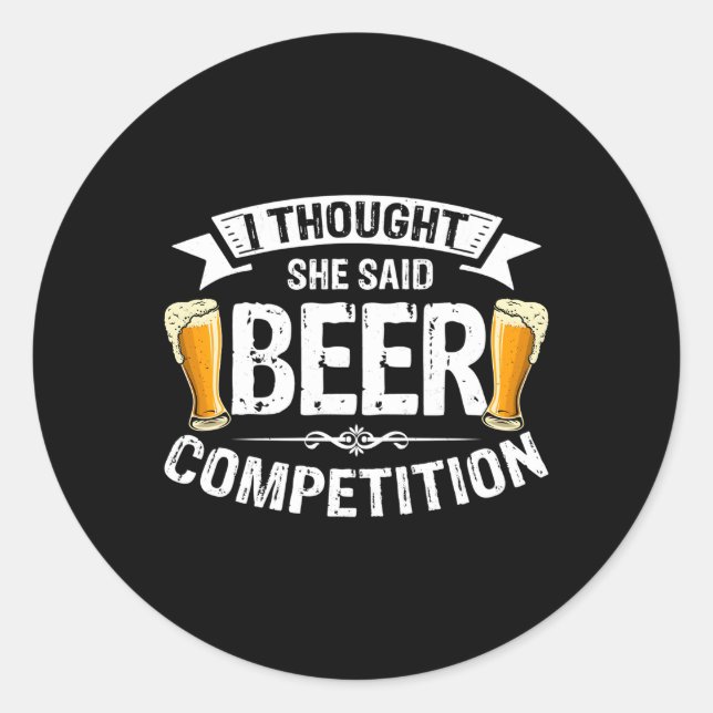 Ich dachte, sie sagte Beer Competition lauter Vate Runder Aufkleber (Vorderseite)