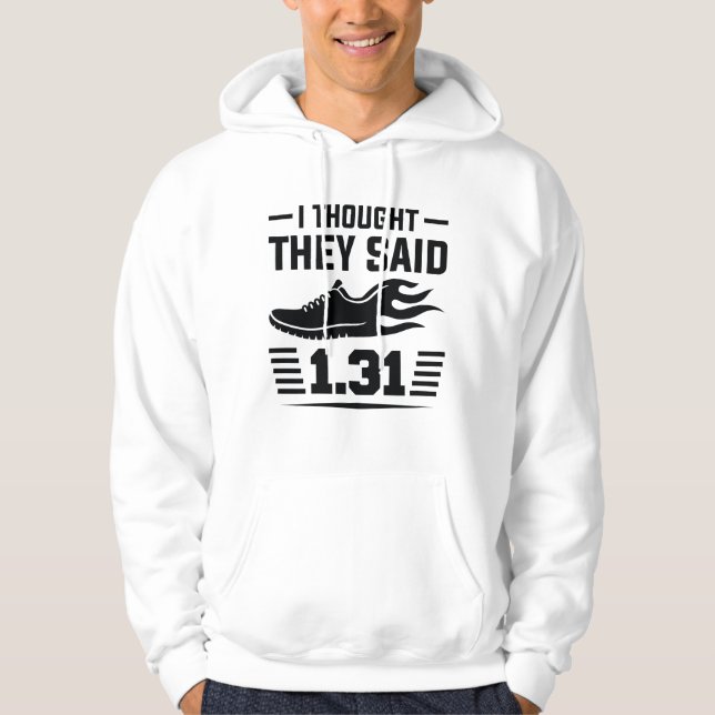 Ich dachte, sie sagten 1,31 Meilen Hoodie (Vorderseite)