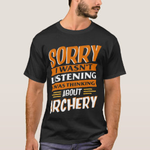 Ich dachte über Archery Funny Men Women nach T-Shirt