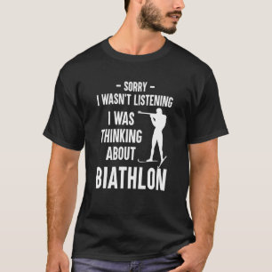 Ich dachte über Biathlon nach - Ski Shooting Bi T-Shirt