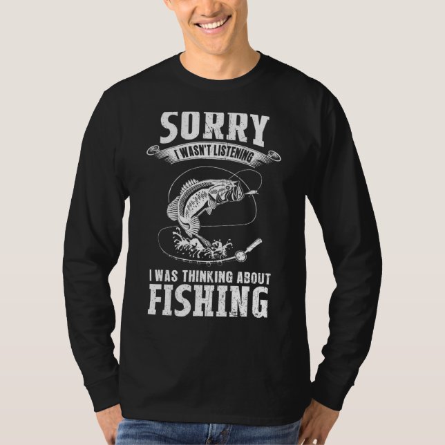 Ich dachte über Fischerei und Fischerei nach T-Shirt (Vorderseite)
