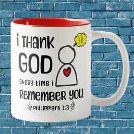 ICH DANKE GOTT JEDES MAL, WENN ICH MICH AN SIE ERI ZWEIFARBIGE TASSE