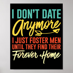 Ich Date Nicht Mehr Ich Foster Lustige Dating-Frau Poster