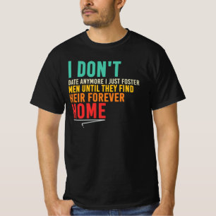 Ich datiere keine Männer, die ich fördere Lustige  T-Shirt