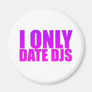 Ich datiere nur DJs Magnet