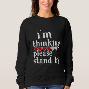 Ich denke, bitte bleibe bei einem Zitat für die He Sweatshirt