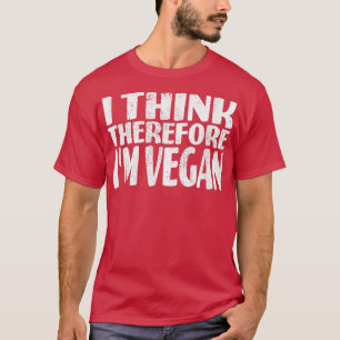 Ich denke daher bin ich Vegan Vegetarier Veganuary T-Shirt