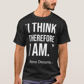 Ich denke daher, ich bin Cogito ergo sum Rene Desc T-Shirt