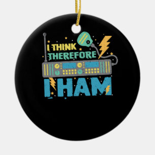 Ich denke daher, ich ham - Ham Radio Amateur Radio Keramik Ornament