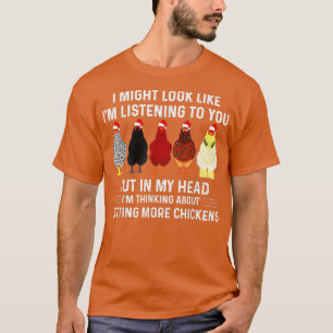 Ich denke darüber nach, mehr Hühner Christma zu be T-Shirt