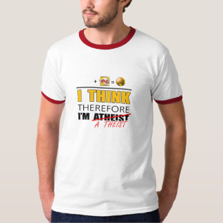 Ich denke, dass deshalb ich ein Theist bin T-Shirt