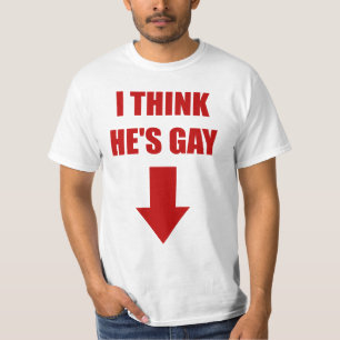 Ich denke, dass er homosexuelles T-Shirt ist