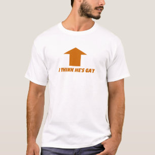 Ich denke, dass er homosexuelles T-Shirt ist