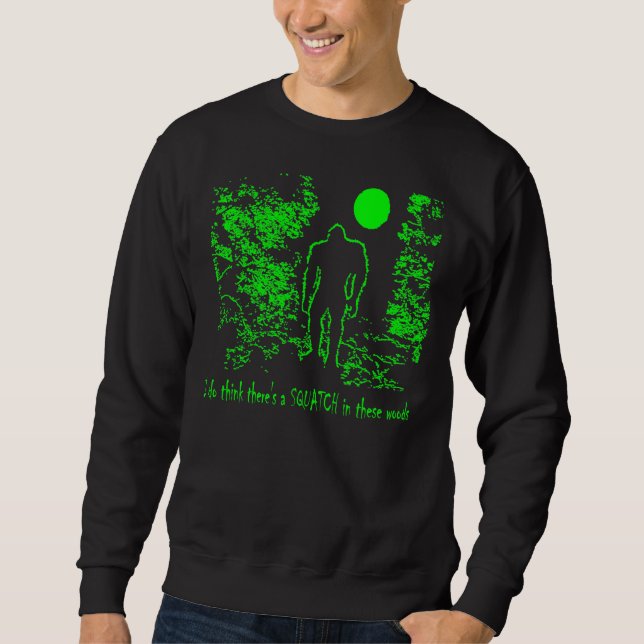 Ich denke, dass es SQUATCH IN DIESEM HOLZ - Bobo Sweatshirt (Vorderseite)