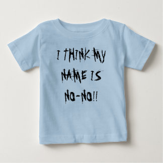 ICH DENKE, DASS MEIN NAME NO-KEIN! IST! BABY T-SHIRT