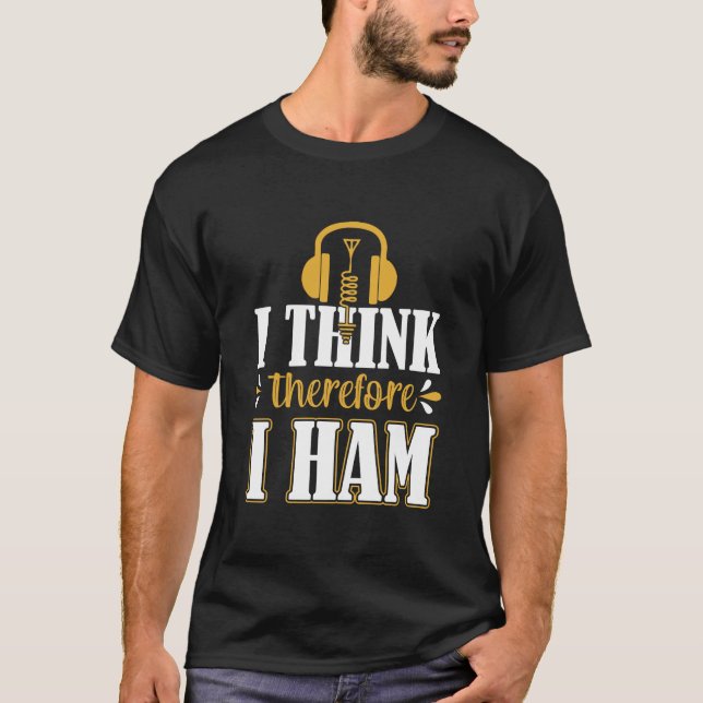 Ich denke, deshalb hasse ich T - Shirt, Ham Radio T-Shirt (Vorderseite)