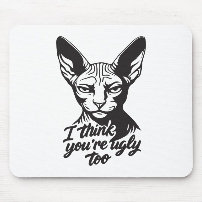 Ich denke, du bist auch hässlich mousepad (Vorne)