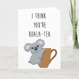 Ich denke, du bist Koala - Tea lustige Wortkarte! Karte