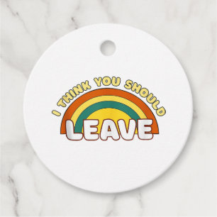 Ich denke, du solltest Funny Rainbow Verlassen hab Geschenkanhänger