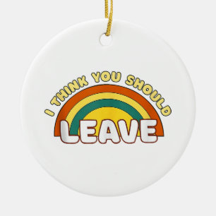 Ich denke, du solltest Funny Rainbow Verlassen hab Keramik Ornament